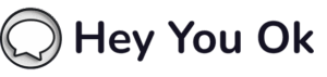 Hey You Ok
